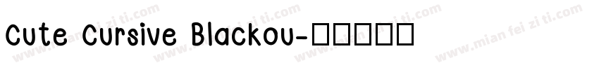 Cute Cursive Blackou字体转换